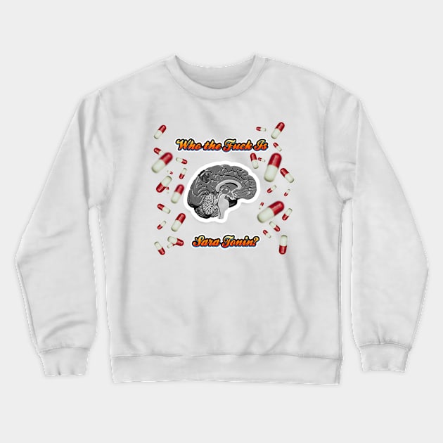 Brain, Serotonin, Mental Health, Humor, Pills Crewneck Sweatshirt by Strohalm